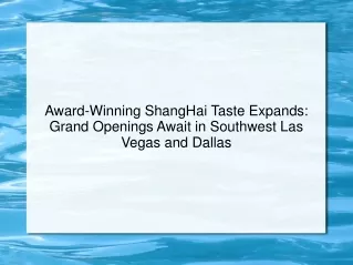 Award-Winning ShangHai Taste Expands Grand Openings Await in Southwest Las Vegas and Dallas