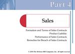 Formation and Terms of Sales Contracts Product Liability Performance of Sales Contracts Remedies for Breach of Sales Con