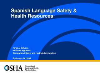 Jorge A. Delucca Industrial Hygienist Occupational Safety and Health Administration September 26, 2006