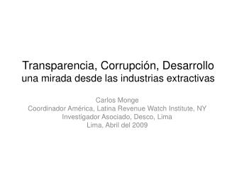 Transparencia, Corrupción, Desarrollo una mirada desde las industrias extractivas