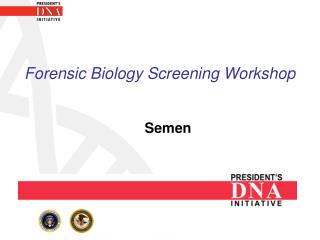 Forensic Biology Screening Workshop Semen