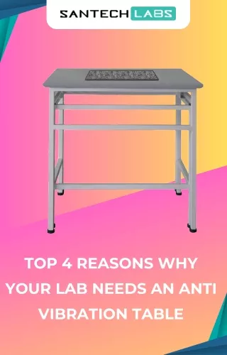 Top 4 Reasons Why Your Lab Needs an Anti Vibration Table