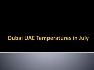 Dubai UAE Temperatures in July