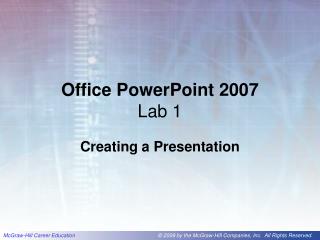 Office PowerPoint 2007 Lab 1