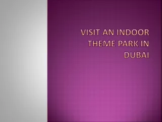 Visit an Indoor Theme Park in Dubai