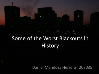 Some of the Worst Blackouts in History