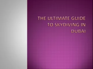 The Ultimate Guide to Skydiving in Dubai