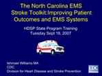 The North Carolina EMS Stroke Toolkit:Improving Patient Outcomes and EMS Systems