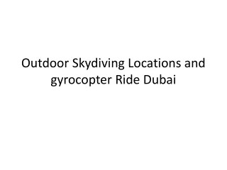 Outdoor Skydiving Locations and gyrocopter Ride Dubai