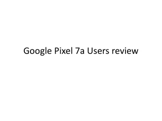 Google Pixel 7a Users review