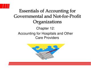 Essentials of Accounting for Governmental and Not-for-Profit Organizations