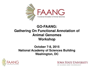 GO-FAANG: Gathering On Functional Annotation of Animal Genomes Workshop October 7-8, 2015