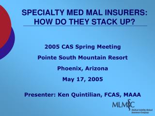 SPECIALTY MED MAL INSURERS: HOW DO THEY STACK UP?
