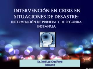 INTERVENCIÓN EN CRISIS EN SITUACIONES DE DESASTRE: INTERVENCIÓN DE PRIMERA Y DE SEGUNDA INSTANCIA