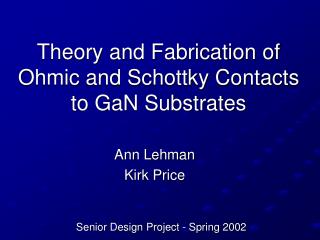 Theory and Fabrication of Ohmic and Schottky Contacts to GaN Substrates