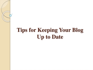 Tips for Keeping Your Blog Up to Date