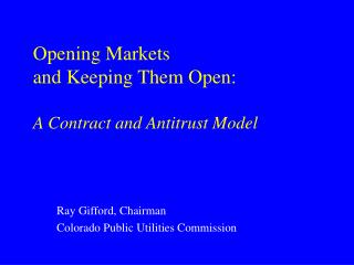 Opening Markets and Keeping Them Open: A Contract and Antitrust Model