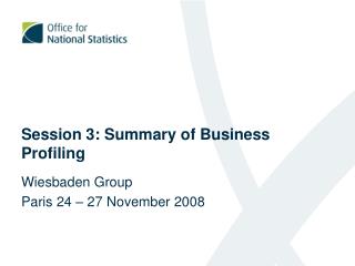 Session 3: Summary of Business Profiling