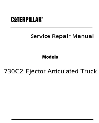 Caterpillar Cat 730C2 Ejector Articulated Truck (Prefix 2T5) Service Repair Manual Instant Download