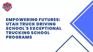 Utah Truck Driving School's Exceptional Trucking School Programs