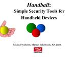 Handball: Simple Security Tools for Handheld Devices