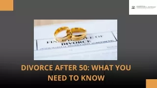 Divorce After 50: What you Need to Know