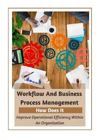 Workflow And Business Process Management How Does It Improve Operational Efficie