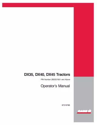 Case IH DX35 DX40 DX45 Tractors (Pin NumberZ6DE01001 and above) Operator’s Manual Instant Download (Publication No.87319