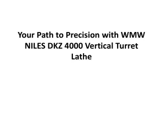 Your Path to Precision with WMW NILES DKZ 4000 Vertical Turret Lathe
