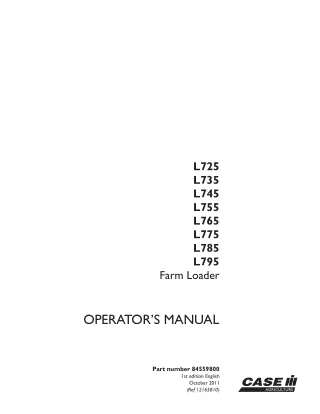 Case IH L725 L735 L745 L755 L765 L775 L785 L795 Farm Loader Operator’s Manual Instant Download (Publication No.84559800)