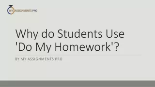 Why Do Students Use Do My Homework?