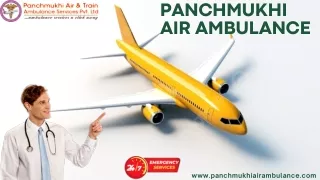 Hire Panchmukhi Air Ambulance Services in Kolkata and Chennai for Quick Patients Shifting