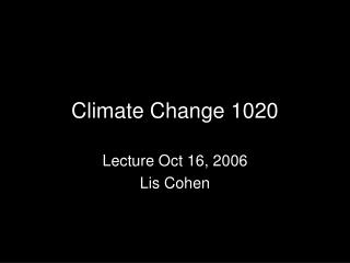 Climate Change 1020