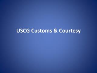 USCG Customs &amp; Courtesy