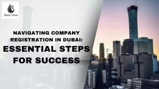 Navigating Company Registration in Dubai Essential Steps for Success