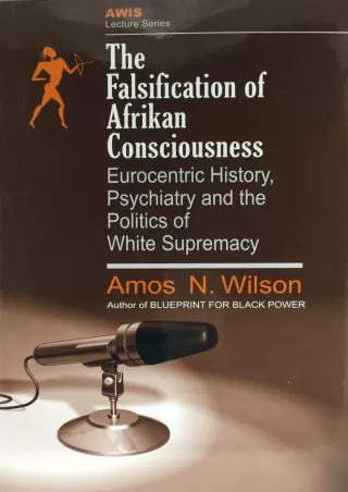 READ⚡[PDF]✔ The Falsification of Afrikan Consciousness: Eurocentric History, Psychiatry
