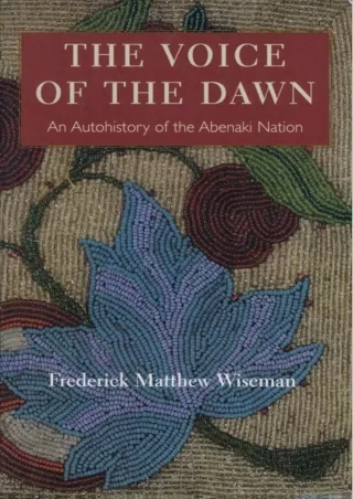 ⚡[PDF]✔ The Voice of the Dawn: An Autohistory of the Abenaki Nation
