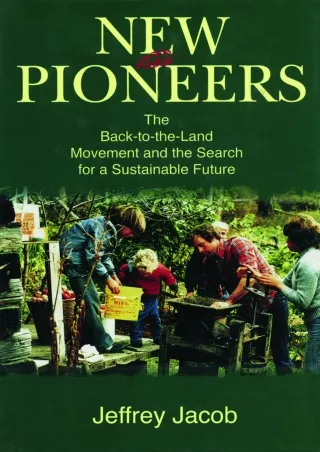 PDF/READ❤  New Pioneers: The Back-to-the-Land Movement and the Search for a Sustainable