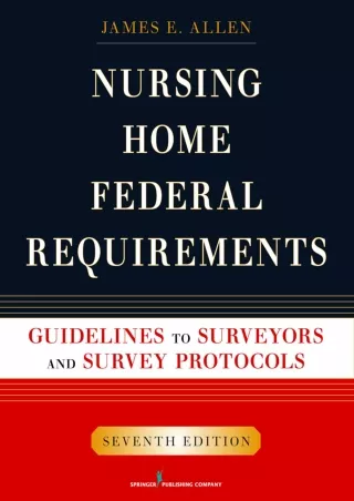 ⚡PDF ❤ Nursing Home Federal Requirements: Guidelines to Surveyors and Survey