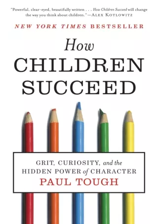 ⚡Read✔[PDF]  How Children Succeed: Grit, Curiosity, and the Hidden Power of Character