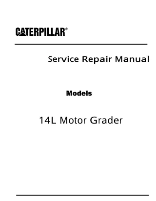 Caterpillar Cat 14L Motor Grader (Prefix B94) Service Repair Manual (B9400001 and up)