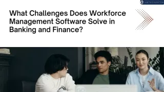 What Challenges Does Workforce Management Software Solve in Banking and Finance