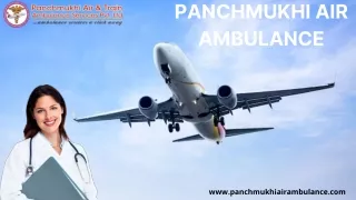 Choose Panchmukhi Air Ambulance Services in Patna and Delhi for Prompt Evacuation