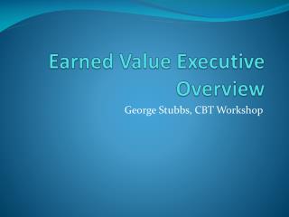 Earned Value Executive Overview