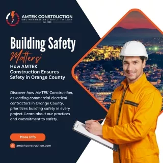 Building Safety Matters How AMTEK Construction Ensures Safety in Orange County