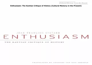 ❤️PDF⚡️ Enthusiasm: The Kantian Critique of History (Cultural Memory in the Present)