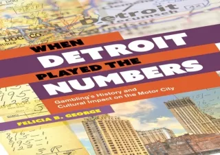 PDF_  When Detroit Played the Numbers: Gambling's History and Cultural Impact on