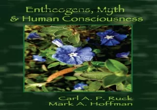 [PDF❤️ READ ONLINE️⚡️] Entheogens, Myth, and Human Consciousness