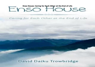 Pdf⚡️(read✔️online) Enso House: Caring for Each Other at the End of Life