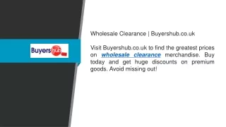 Wholesale Clearance   Buyershub.co.uk